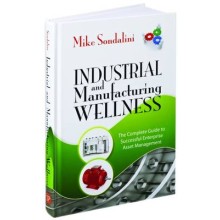 Industrial and Manufacturing Wellness : The Complete Guide to Successful Enterprise Asset Management